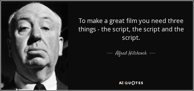 quote-to-make-a-great-film-you-need-three-things-the-script-the-script-and-the-script-alfred-hitchcock-84-96-51